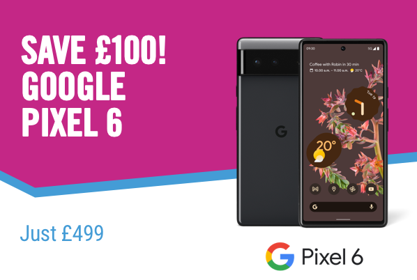 Save £100. Google pixel 6. Just £499 