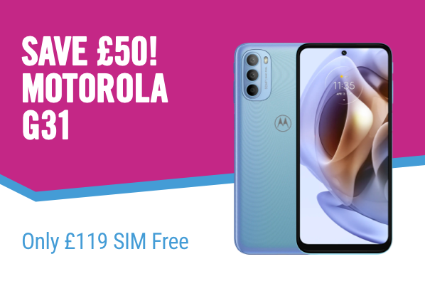 Save £50, Motorola G31. Only £119 SIM Free