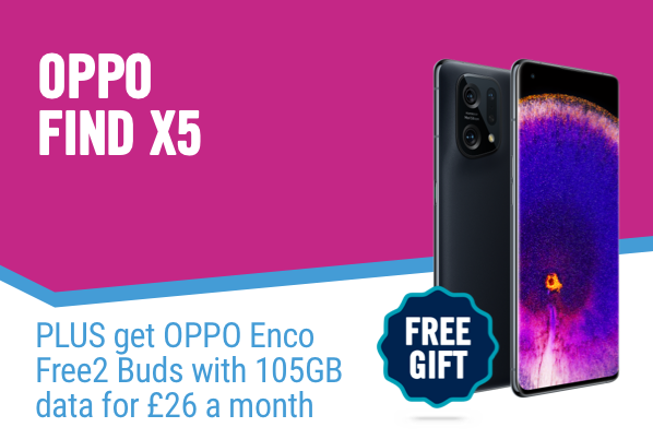 OPPO find x5, PLUS get OPPO enco free2 buds with 105GB data for £26 a month. .