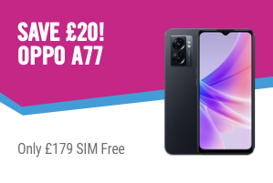 Save £20, Oppo A77, £179.