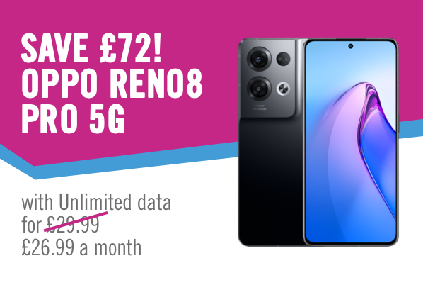 OPPO Reno8 pro 5g, unlimited data £26.99 a month 