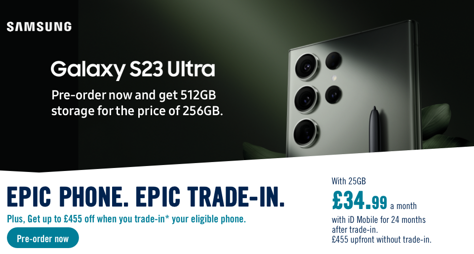 EPIC PHONE. EPIC TRADE-IN. Plus, Get up to £455 off when you trade-in your eligible phone. for this phone. Pre order now. 