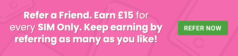 Refer a Friend, earn £15 for every SIM Only